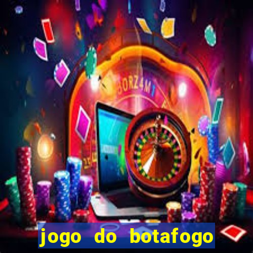 jogo do botafogo ao vivo em hd